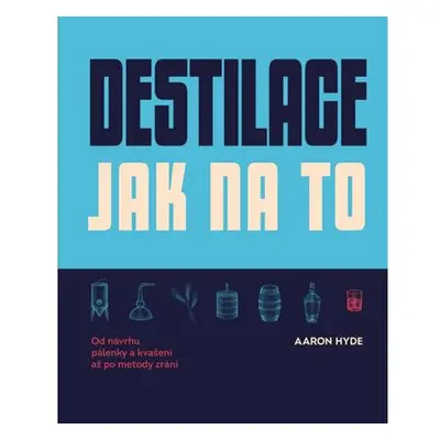 Destilace - Jak na to