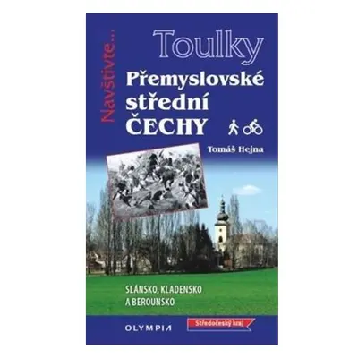 Toulky Přemyslovské střední Čechy - Pěšky i na kole