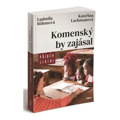 Komenský by zajásal - Příběh Siriri