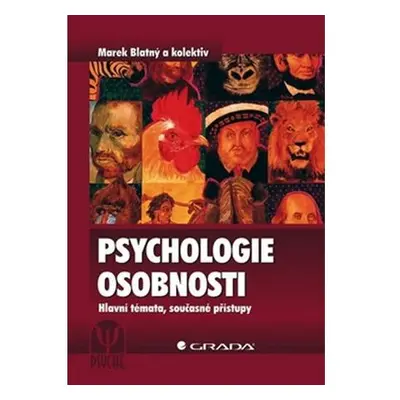 Psychologie osobnosti - Hlavní témata, současné přístupy