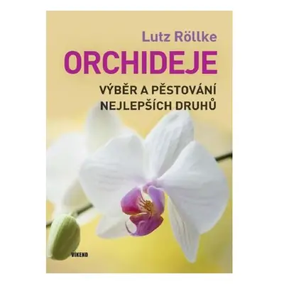 Orchideje – Výběr a pěstování nejlepších druhů