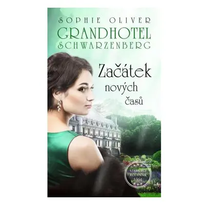 Grandhotel Schwarzenberg - Začátek nových časů