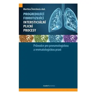 Progredující fibrotizující intersticiální plicní procesy - Průvodce pro pneumologickou a revmato