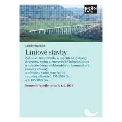 Liniové stavby - Zákon č. 416/2009 Sb., o urychlení výstavby dopravní, vodní a energetické infra