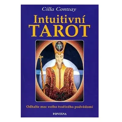 Intuitivní tarot - Odhalte moc svého tvořivého podvědomí