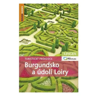 Burgundsko a údolí Loiry - Turistický průvodce