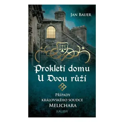 Prokletí domu U Dvou růží – Případy královského soudce Melichara