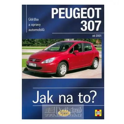 Peugeot 307 - Jak na to? od 2001 - 89. - 2. vydání