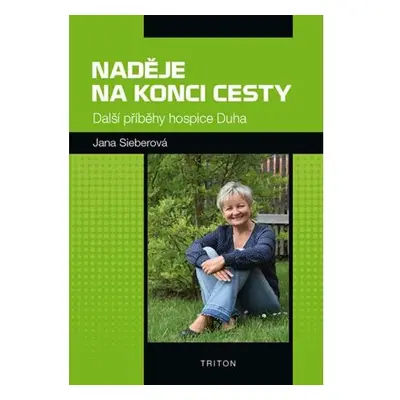 Naděje na konci cesty - Další příběhy hospice Duha