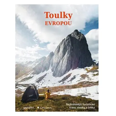 Toulky Evropou - Nejkrásnější turistické trasy, cesty a treky