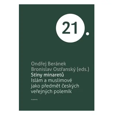 Stíny minaretů -Islám a muslimové jako předmět českých veřejných polemik