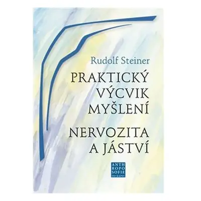 Praktický výcvik myšlení - Nervozita a jáství