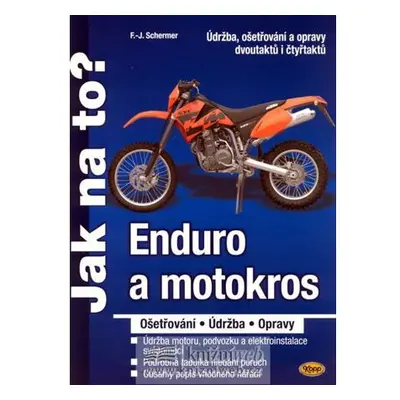 Enduro a motokros - ošetřování, údržba, opravy - Jak na to?