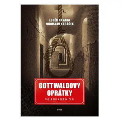 Gottwaldovy oprátky. Poslední adresa Cejl