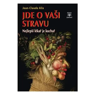 Jde o vaši stravu - Nejlepší lékař je kuchař