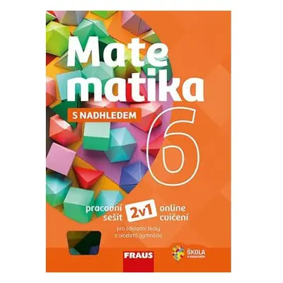 Matematika 6 s nadhledem pro ZŠ a VG - Pracovní sešit