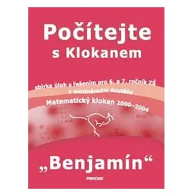 Počítejte s Klokanem Benjamín - Sbírka úloh s řešením pro 6. a 7. ročník ZŠ