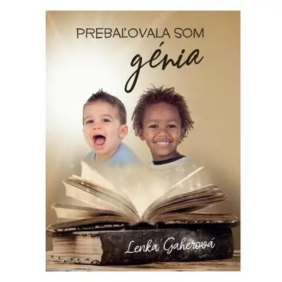 Prebaľovala som génia