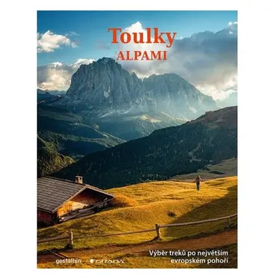 Toulky Alpami - Výběr treků po největším evropském pohoří