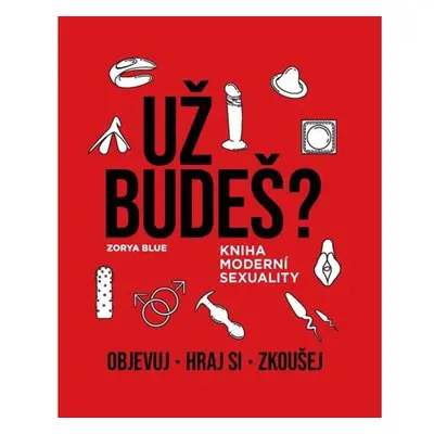 Už budeš? - Kniha moderní sexuality