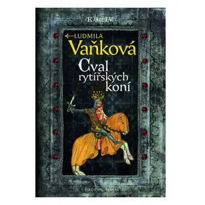 Kronika Karla IV. - Cval rytířských koní