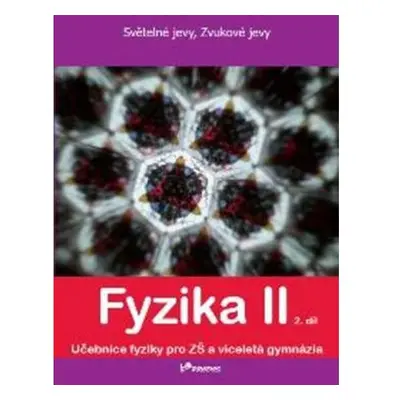 Fyzika II - 2.díl - Světelné jevy, zvukové jevy