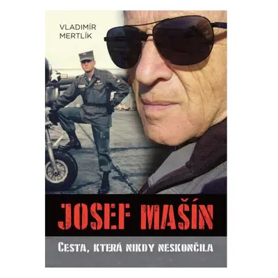 Josef Mašín - Cesta, která nikdy neskončila