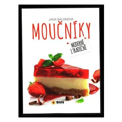 Moučníky - Moderně i tradičně