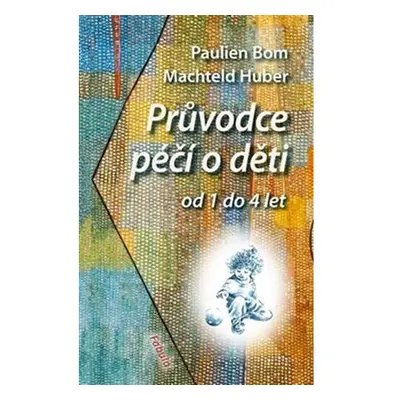 Průvodce péčí o děti od 1 do 4 let