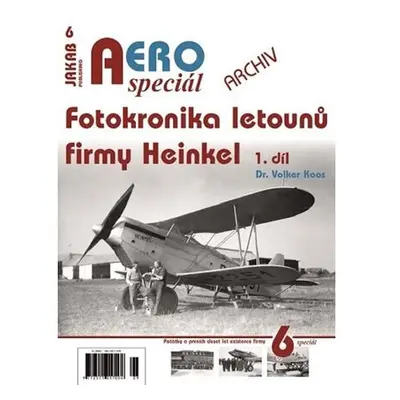 AEROspeciál 6 - Fotokronika letounů firmy Heinkel 1. díl