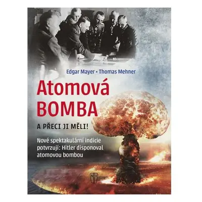 Atomová Bomba - A přece ji měli