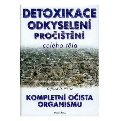 Detoxikace, odkyselení, pročištění celého organismu