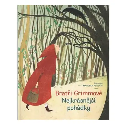 Bratři Grimmové - Nejkrásnější pohádky