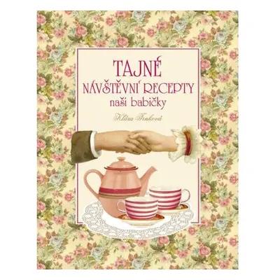 Tajné návštěvní recepty naší babičky