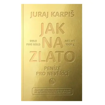 Jak na zlato - Peníze pro nevěřící