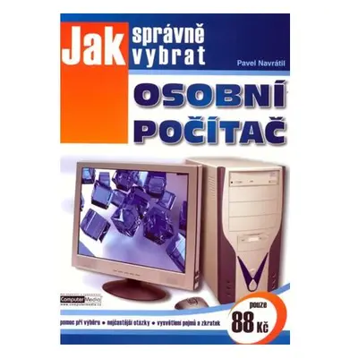 Jak správně vybrat osobní počítač