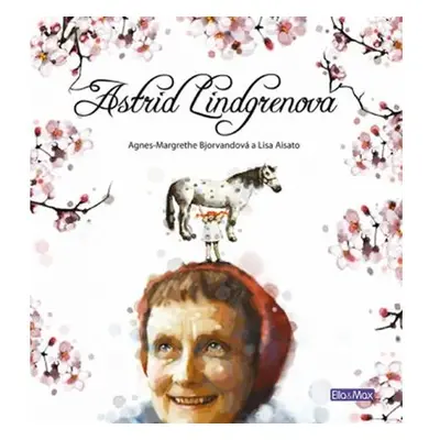 Astrid Lindgrenová - životní příběh