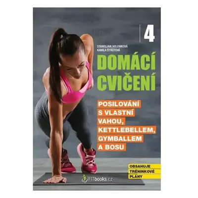 Domácí cvičení 4 - Posilování s vlastní vahou, kettlebellem, gymballem a BOSU