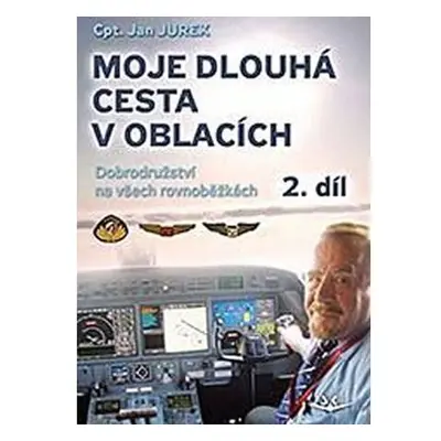 Moje dlouhá cesta v oblacích 2. Dobrodružství na všech rovnoběžkách