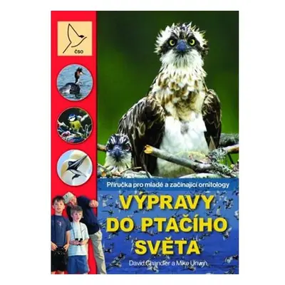 Výpravy do ptačího světa - Příručka pro mladé a začínající ornitology