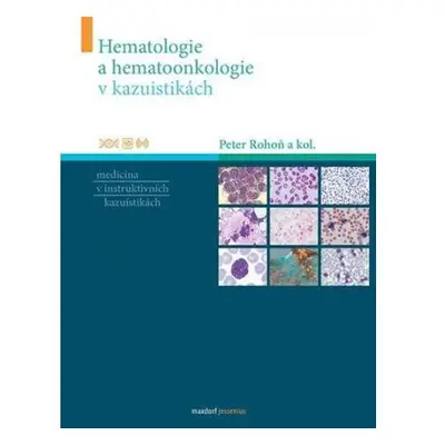 Hematologie a hematoonkologie v kazuistikách