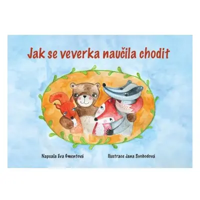 Jak se veverka naučila chodit