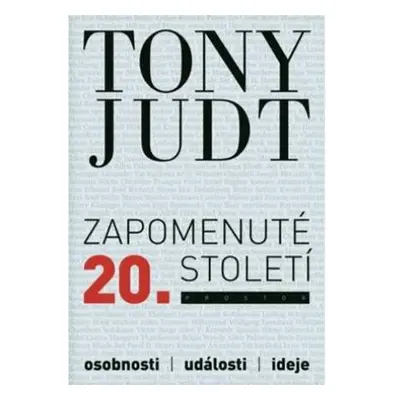 Zapomenuté 20. století - Osobnosti, události, ideje