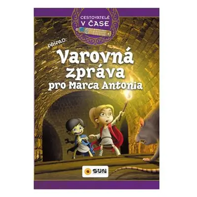 Cestovatelé v čase - Varovná zpráva pro Marca Antonia