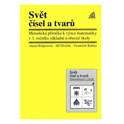 Matematika pro 3. roč. ZŠ Svět čísel a tvarů - metodická příručka