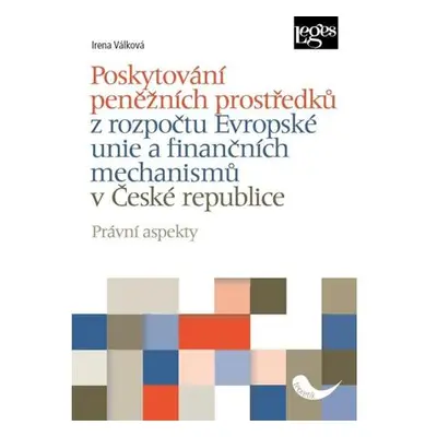 Poskytování peněžních prostředků z rozpočtu Evropské unie a finančních mechanismů v České republ