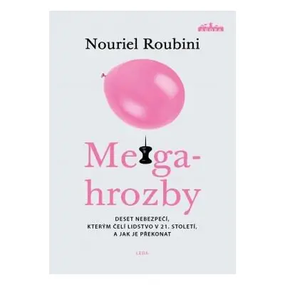 Megahrozby - Deset nebezpečí, kterým čelí lidstvo v 21. Století, a zda je dokážeme překonat