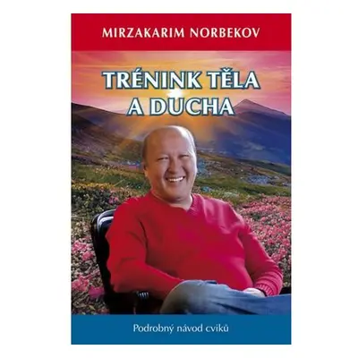 Trénink těla a ducha - Podrobný návod cviků