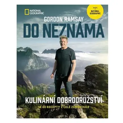 Do neznáma - Kulinární dobrodružství se 60 recepty z celé zeměkoule