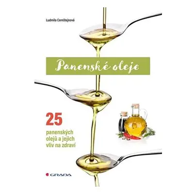 Panenské oleje - 25 panenských olejů a jejich vliv na zdraví